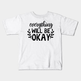 Everything will be ok Kids T-Shirt